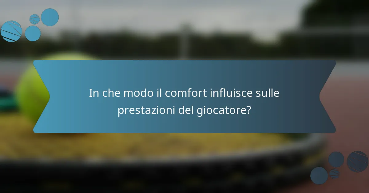 In che modo il comfort influisce sulle prestazioni del giocatore?